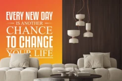 Fototapeta: Każdy nowy dzień, to kolejna szansa, aby zmienić swoje życie.