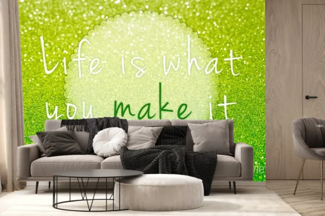 Fototapeta: Życie jest co ty go na zielonym brokatem abstrakcyjnym tle
