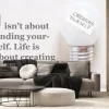 Fototapeta: Życie nie polega na znalezieniu się. życie jest o tworzeniu yourse