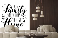Naklejka: Family makes this house a home- positive handwritten text, with