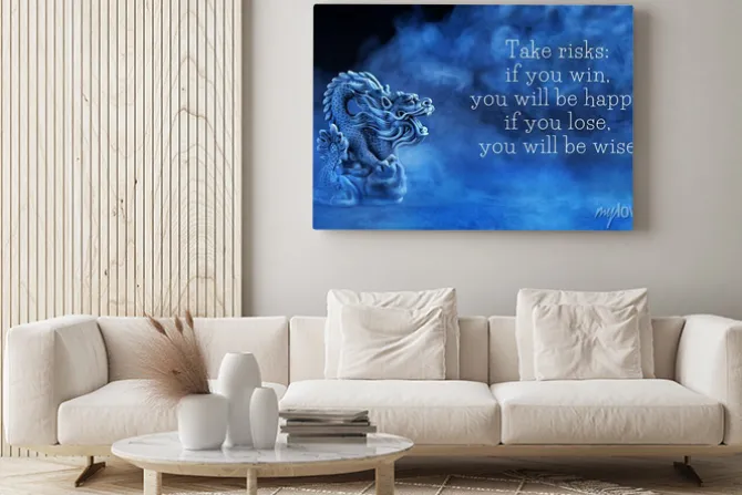 Obraz: Ake risks: if you win, you will be happy; if you lose, you will