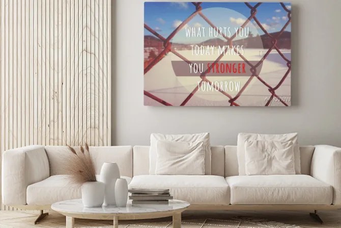 Obraz: Co boli cię dziś to cię wzmocni jutro - nigdy się nie poddawaj