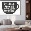 Plakat: Kawy sprawia, że ​​wszystko lepiej - creative cytatu. wektor