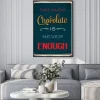 Plakat: Retro metal sign " too much chocolate is never enough "
