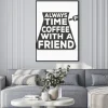 Plakat: Zawsze jest czas na kawę z przyjaciółką - twórczy cytatu. wektor
